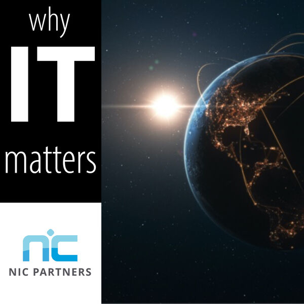 Why IT Matters - NIC Partners Podcast Series